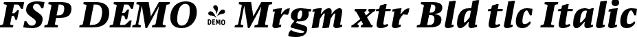 FSP DEMO - Mrgm xtr Bld tlc Italic font | Fontspring-DEMO-miragemextrabolditalic.otf