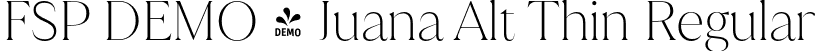 FSP DEMO - Juana Alt Thin Regular font | Fontspring-DEMO-juanaalt-thin.otf