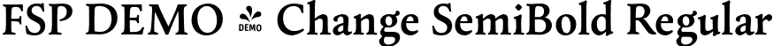 FSP DEMO - Change SemiBold Regular font | Fontspring-DEMO-change-semibold.otf