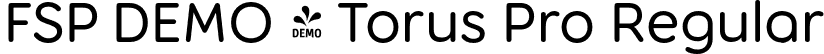 FSP DEMO - Torus Pro Regular font | Fontspring-DEMO-toruspro-regular.otf