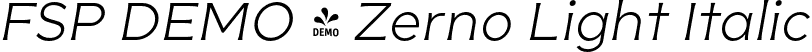 FSP DEMO - Zerno Light Italic font | Fontspring-DEMO-zerno-lightitalic.otf