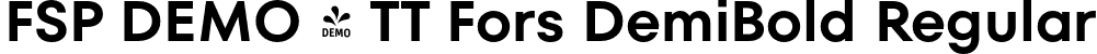 FSP DEMO - TT Fors DemiBold Regular font | Fontspring-DEMO-tt_fors_demibold.otf