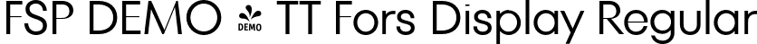 FSP DEMO - TT Fors Display Regular font | Fontspring-DEMO-tt_fors_display_regular.otf