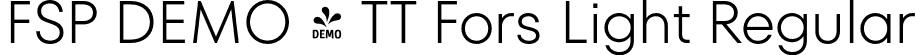 FSP DEMO - TT Fors Light Regular font | Fontspring-DEMO-tt_fors_light.otf