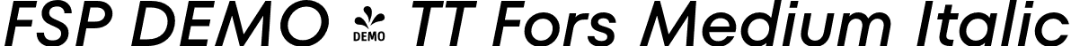 FSP DEMO - TT Fors Medium Italic font | Fontspring-DEMO-tt_fors_medium_italic.otf