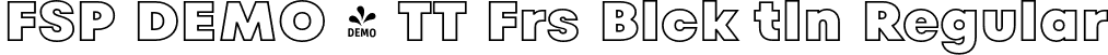 FSP DEMO - TT Frs Blck tln Regular font | Fontspring-DEMO-tt_fors_black_outline.otf