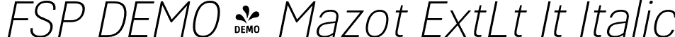 FSP DEMO - Mazot ExtLt It Italic font | Fontspring-DEMO-mazot-extralightitalic.otf