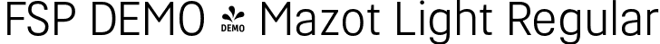 FSP DEMO - Mazot Light Regular font | Fontspring-DEMO-mazot-light.otf