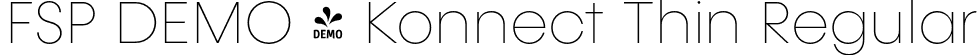 FSP DEMO - Konnect Thin Regular font | Fontspring-DEMO-konnect-thin.otf