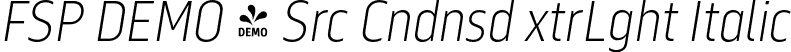 FSP DEMO - Src Cndnsd xtrLght Italic font | Fontspring-DEMO-sercacondensed-extralightitalic.otf