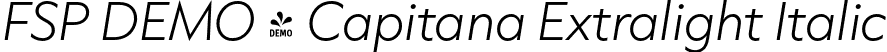 FSP DEMO - Capitana Extralight Italic font | Fontspring-DEMO-capitana-extralightitalic.otf