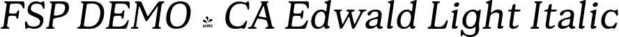 FSP DEMO - CA Edwald Light Italic font | Fontspring-DEMO-caedwald-lightitalic.otf