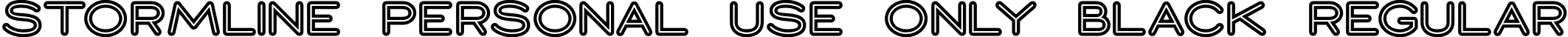 Stormline PERSONAL USE ONLY Black Regular font | StormlinePersonalUseOnlyBlack-0WqrP.otf