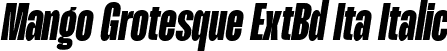 Mango Grotesque ExtBd Ita Italic font | MangoGrotesque-ExtBdIta.otf
