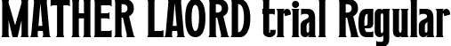 MATHER LAORD trial Regular font | MatherLaordTrialRegular-BWwKx.ttf