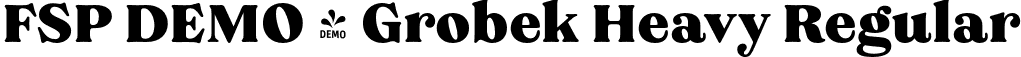 FSP DEMO - Grobek Heavy Regular font | Fontspring-DEMO-grobek-heavy.otf