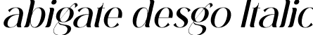 abigate desgo Italic font | abigate desgo italic.otf