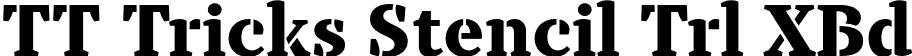 TT Tricks Stencil Trl XBd font | TT-Tricks-Stencil-Trial-ExtraBold.otf