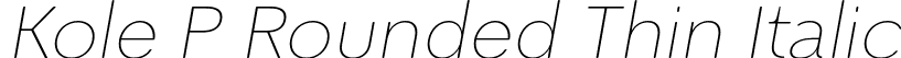 Kole P Rounded Thin Italic font | NicolassFonts - KolePRounded-ThinOblique.otf