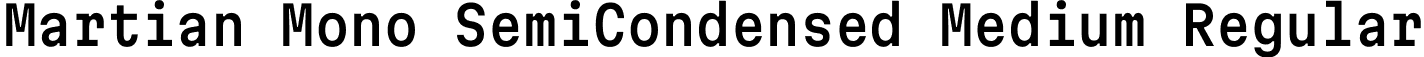 Martian Mono SemiCondensed Medium Regular font | MartianMono_SemiCondensed-Medium.ttf