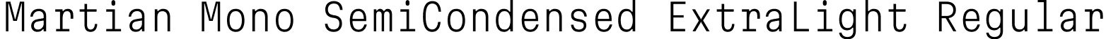 Martian Mono SemiCondensed ExtraLight Regular font | MartianMono_SemiCondensed-ExtraLight.ttf