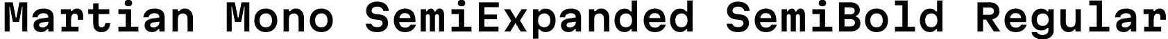 Martian Mono SemiExpanded SemiBold Regular font | MartianMono_SemiExpanded-SemiBold.ttf