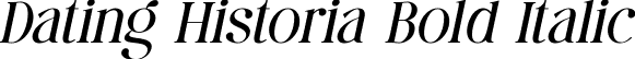 Dating Historia Bold Italic font | DatingHistoria-BoldItalic.ttf