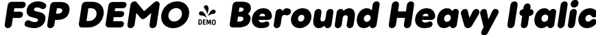 FSP DEMO - Beround Heavy Italic font | Fontspring-DEMO-beround-heavy_italic.otf
