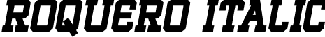 ROQUERO Italic font | RoqueroItalic-L3w1n.otf
