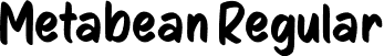 Metabean Regular font | Metabean-d9Pll.otf