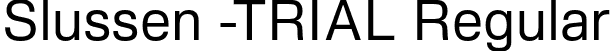 Slussen -TRIAL Regular font | Slussen-Regular-TRIAL.otf