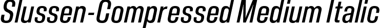 Slussen-Compressed Medium Italic font | Slussen-Compressed-Medium-Italic-TRIAL.otf