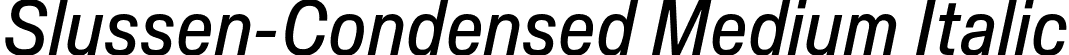 Slussen-Condensed Medium Italic font | Slussen-Condensed-Medium-Italic-TRIAL.otf