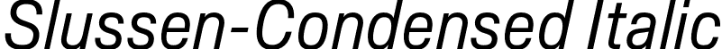 Slussen-Condensed Italic font | Slussen-Condensed-Regular-Italic-TRIAL.otf