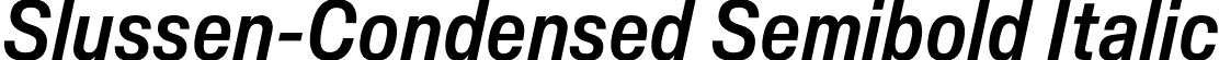 Slussen-Condensed Semibold Italic font | Slussen-Condensed-Semibold-Italic-TRIAL.otf