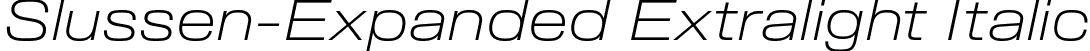 Slussen-Expanded Extralight Italic font | Slussen-Expanded-Extralight-Italic-TRIAL.otf