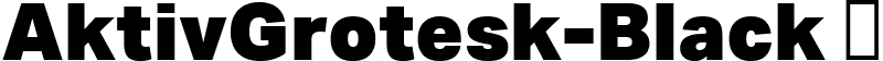 AktivGrotesk-Black  font | AktivGrotesk-Black.ttf