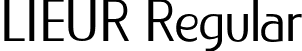 LIEUR Regular font | LIEUR-Regular-PERSONAL USE ONLY.otf