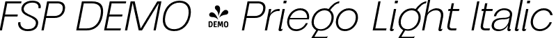 FSP DEMO - Priego Light Italic font | Fontspring-DEMO-priego-lightitalic.otf