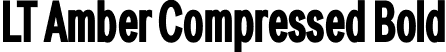 LT Amber Compressed Bold font | LT Amber Comp Bold.otf