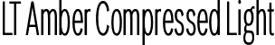 LT Amber Compressed Light font | LT Amber Comp Light.otf