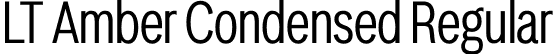 LT Amber Condensed Regular font | LT Amber Cond.otf