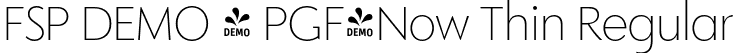 FSP DEMO - PGF-Now Thin Regular font | Fontspring-DEMO-pgf-now-thin.otf