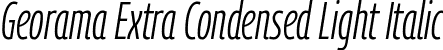 Georama Extra Condensed Light Italic font | GeoramaExtraCondensed-LightItalic-2.ttf