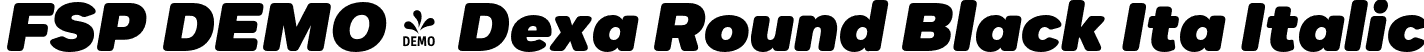 FSP DEMO - Dexa Round Black Ita Italic font | Fontspring-DEMO-dexaround-900-black-italic.otf