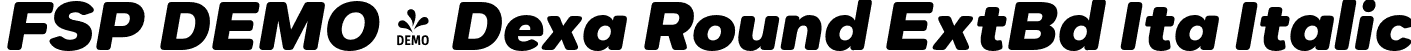 FSP DEMO - Dexa Round ExtBd Ita Italic font | Fontspring-DEMO-dexaround-800-extrabold-italic.otf