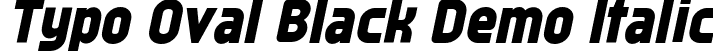 Typo Oval Black Demo Italic font | typo-oval-black-italic-demo.otf