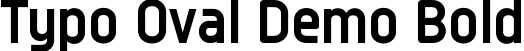 Typo Oval Demo Bold font | typo-oval-bold-demo.otf