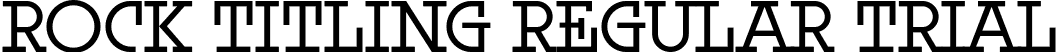 Rock Titling Regular Trial font | RockTitling-RegularTrial.ttf