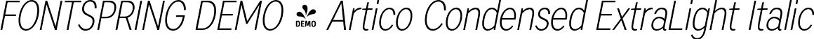 FONTSPRING DEMO - Artico Condensed ExtraLight Italic font | Fontspring-DEMO-articocond-exlightit.otf
